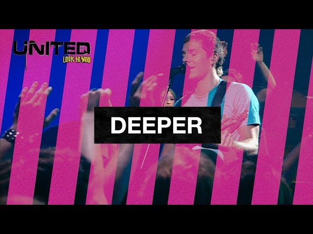 Deeper - Hillsong UNITED - Look To You class=