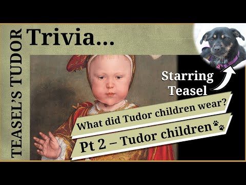 Teasel's Tudor Trivia - What did Tudor children wear - Part 2 - Toddlers