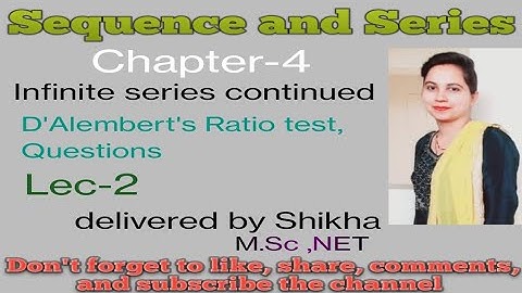 Sequence and Series, BA/ BSc 4th sem, unit-3, Infinite series (continued), Lec-2