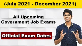 Upcoming Govt Job Exams in (July 2021-December 2021) तैयारी शुरू कर दीजिए |