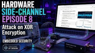 Hardware Hacking: Side‑Channel Attack on XOR Encryption | EP 9