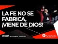 #302 La fe no se fabrica... ¡Viene De Dios! - Pastor Ricardo Rodríguez