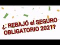 ¿ REBAJÓ el SEGURO OBLIGATORIO en 2021?