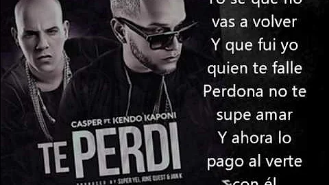 TE PERDÍ (LETRA) CASPER FT KENDO KAPONI