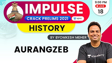 Impulse | UPSC CSE/IAS Prelims 2021 | History by Byomkesh Meher | Aurangzeb