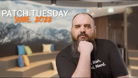 Patch Tuesday June 2022