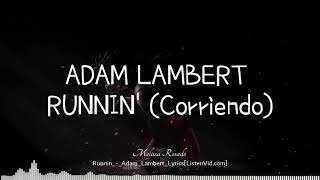 ● Adam Lambert - Runnin (letra traducida al español)