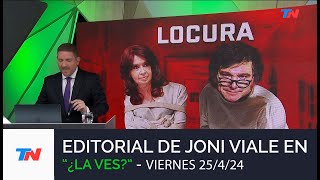 Editorial de Joni Viale: 'Locura' en '¿La Ves?' (Viernes 26/4/24)