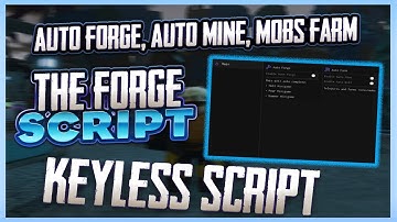 KEYLESS The Forge script - (Auto Forge, Auto Farm mobs)