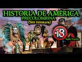 Historia de CULTURAS PREHISPÁNICAS de AMÉRICA (o Precolombinas) (Documental resumen)