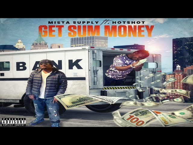 Mista Supply Ft. Hotshot - Get Sum Money class=