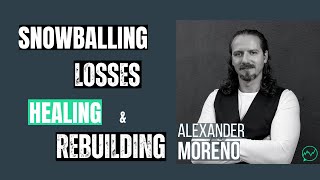 Snowballing Losses and the Courage to Come Clean, Heal & Rebuild · Alexander Moreno by Chat With Traders 10,662 views 1 year ago 1 hour, 8 minutes