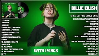 Billie Eilish Greatest Hits Full Album 2024 💚 | Billie Eilish Best Songs Playlist 2024 With Lyrics