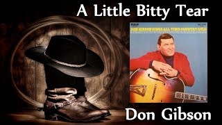 Video thumbnail of "Don Gibson - A Little Bitty Tear"