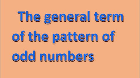 The general term of the pattern of odd numbers(Grade 8 - Mathematics)