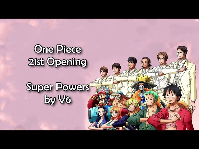 One Piece OP 21 - Super Powers Lyrics class=
