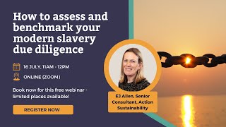 Webinar: How to assess and benchmark your modern slavery due diligence