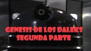 GENESIS OF THE DALEKS - RESEÑA/CRITICA/REVIEW - SEGUNDA PARTE