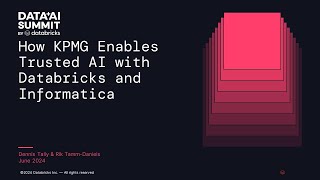 Sponsored by Informatica How KPMG Enables Trusted AI with Databricks and Informatica
