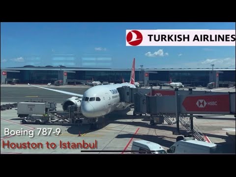 Flight report | Houston (IAH) to Istanbul (IST) Turkish airlines 787-9 Dreamliner