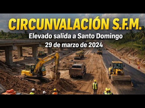 S.F.M. RING ROAD TODAY 🚧 Progress on the Overpass exit to Santo Domingo (March 30, 2026)