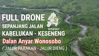 25 MENIT FULL DRONE | DALAN ANYAR WONOSOBO | TEMBUSAN JALUR  PARAKAN - DIENG