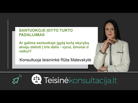 Video: Civilinė Santuoka: Kaip Padalinti Turtą Skyrybų Atveju?