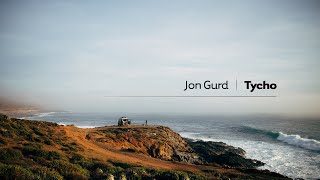 Jon Gurd | Tycho - Mix (Pt.1)