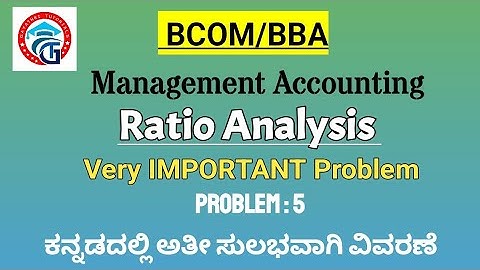 Management Accounting -BCOM/BBA-   Ratio analysis- Very Important problem -Problem 5