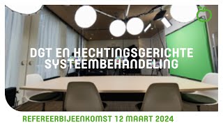 Dgt En Hechtingsgerichte Systeembehandeling 12 Mrt 2024