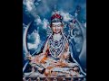 莲师心咒 108遍 Guru Rinpoche Mantra By H E 4th Jamgon Kongtrul Rinpoche 莲师心咒 108遍 Guru Rinpoche Mantra By H E 4th Jamgon Kongtrul Rinpoche