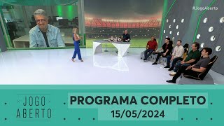 JOGO ABERTO - PROGRAMA COMPLETO | 15/05/2024