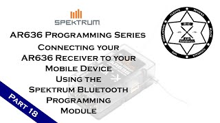 Spektrum AR636 Programming Series - Part 18: Connecting to your AR636 Receiver via Bluetooth