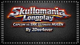 Skullomania Longplay – Capcom vs SNK Ultimate MUGEN | OpenBoR Gamer