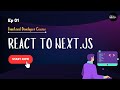 From React to Next.js | Next.js Basics for Beginners | Next.js Features & First App