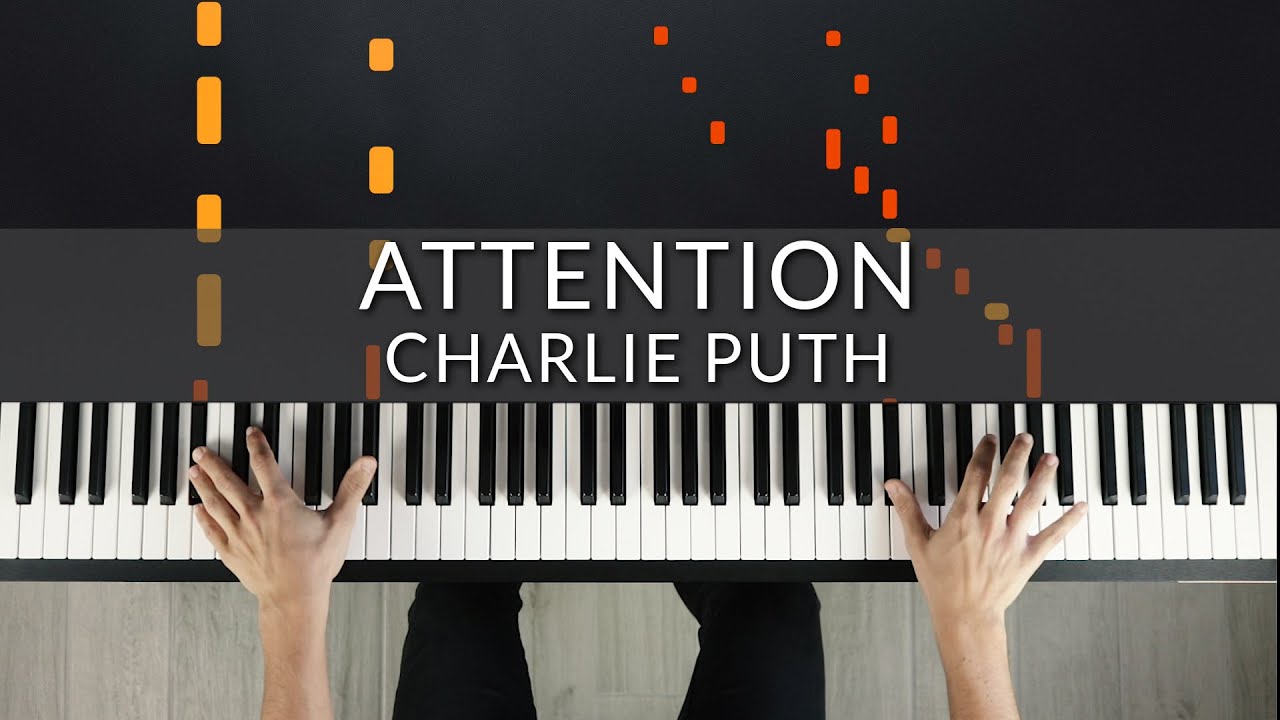 Attention Чарли пут на пианино. Attention Charlie Puth Tutorial Piano. Attention puth перевод
