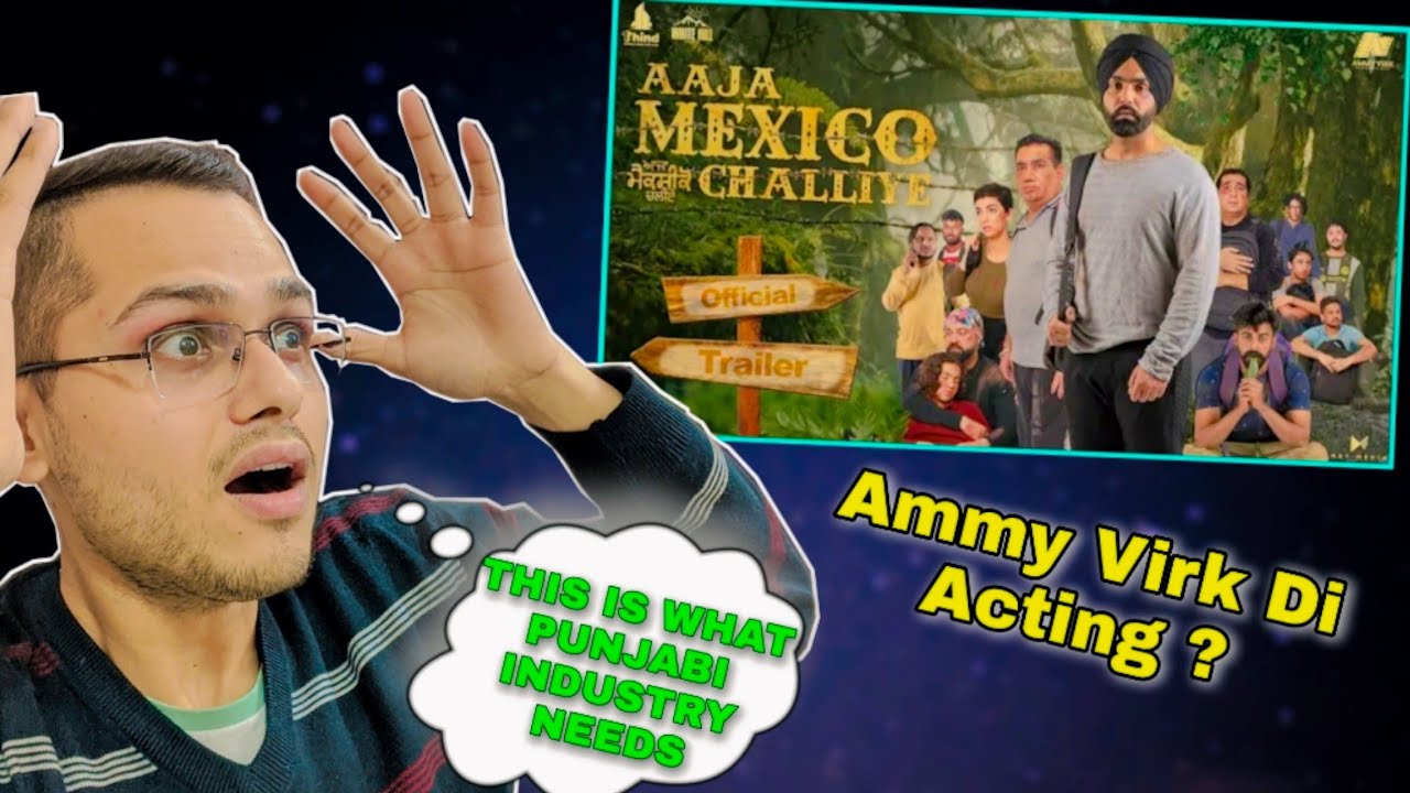 Aaja Mexico Challiye Official Trailer | Ammy Virk | Aaja Mexico Challiya Trailer Reaction