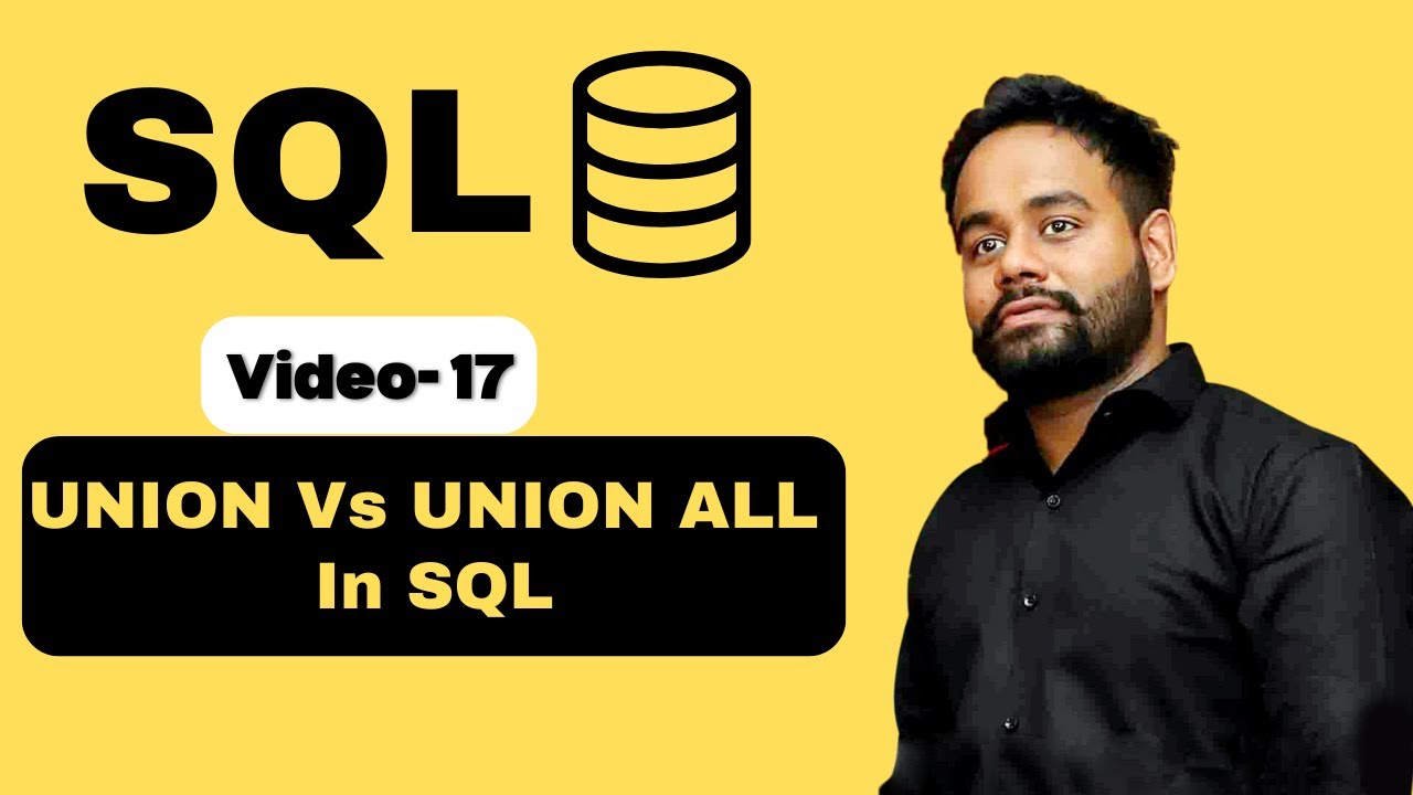 Video-17 | Union Vs Union All in SQL | SQL Tutorial Basic to Advance in ...
