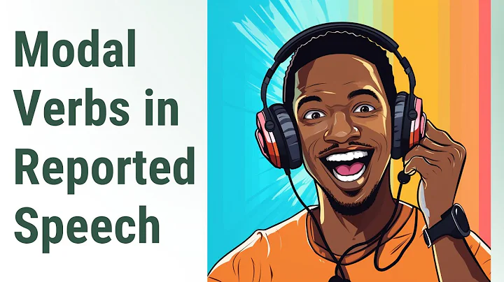 Mastering Modal Verbs in Reported Speech