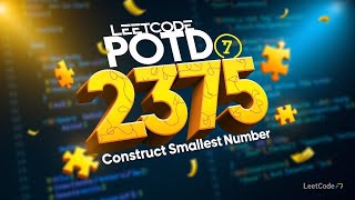 leetcode POTD  ||  2375. Construct Smallest Number From DI String
