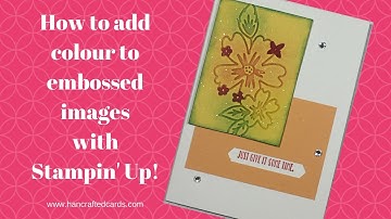 😁 How to add colour to embossed images!