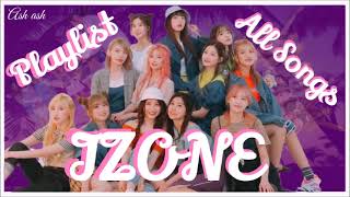 All Songs of IZONE (아이즈원) | Kpop Playlist