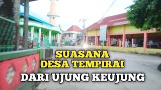 SUASANA DESA TEMPIRAI, DESA TEMPIRAI KECAMATAN PENUKAL UTARA KABUPATEN PALI
