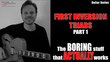 First Inversion Triads - The Boring Stuff That Actually Works