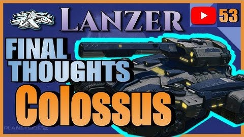 ▶️ Solo Colossus + Final Thoughts on Loadouts (PlanetSide 2 - Vehicle VOD 53)