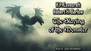 The Slaying Of The Monster By Hp Lovecraft Robert H Barlow Audiobook