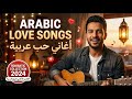  Arabic Songs You Will Fall In Love With أجمل أغاني الحب والعشق العربية mp3