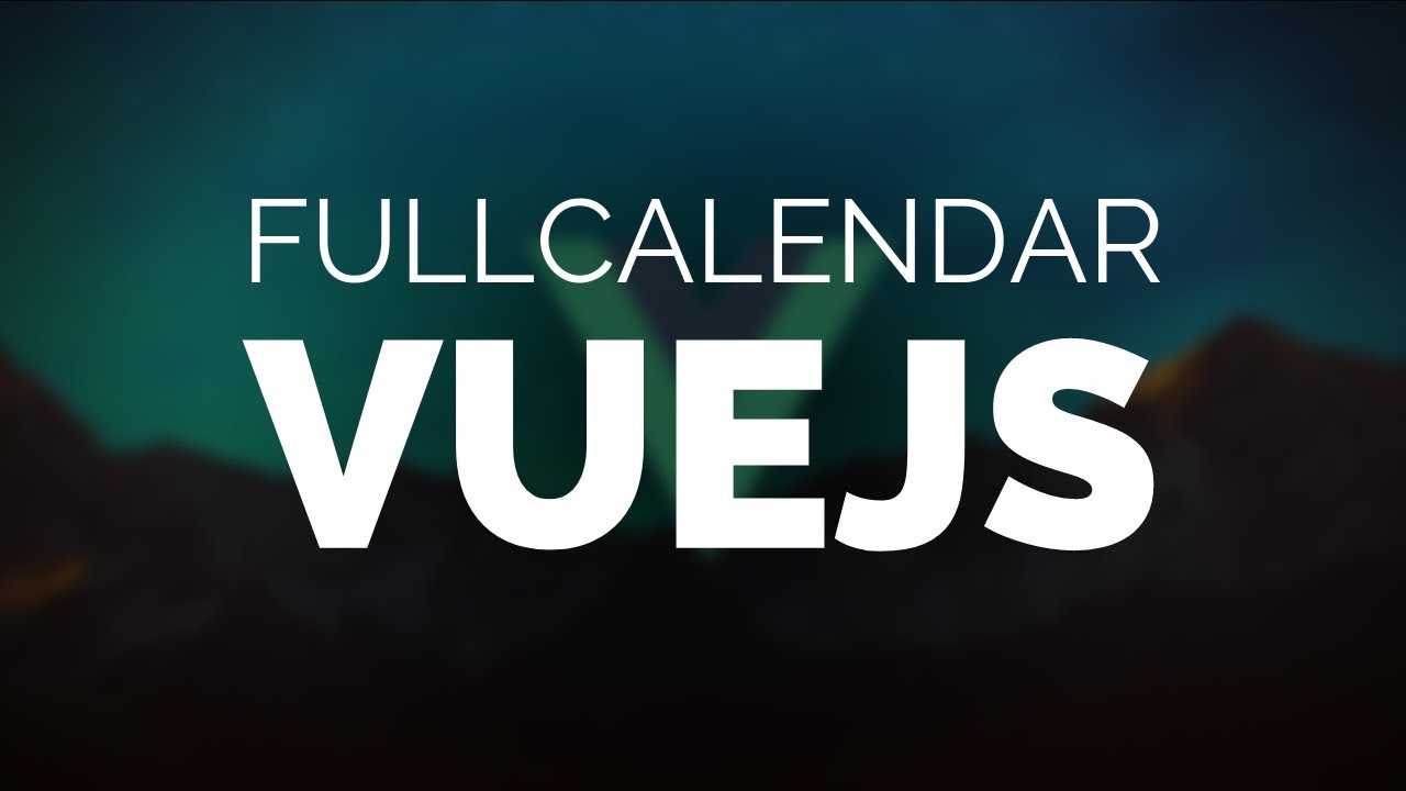  Fullcalendar with Vuejs