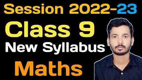 CBSE Class 9 Syllabus 2022-23 |Class 9 New Maths Syllabus 2022-23 | Maths Class 9 New Syllabus