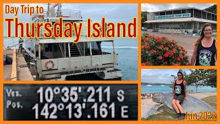 A Day Trip to Thursday Island, Qld 2022